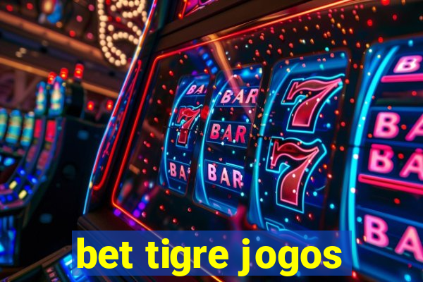 bet tigre jogos